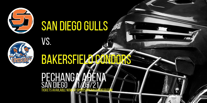 San Diego Gulls vs. Bakersfield Condors at Pechanga Arena