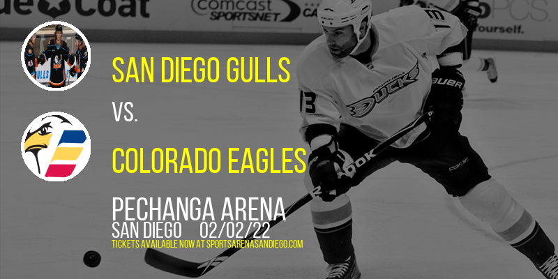 San Diego Gulls vs. Colorado Eagles at Pechanga Arena