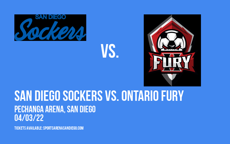San Diego Sockers vs. Ontario Fury at Pechanga Arena
