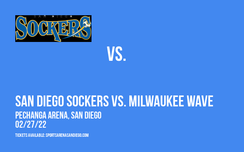 San Diego Sockers vs. Milwaukee Wave at Pechanga Arena