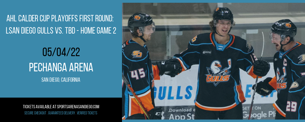 AHL Calder Cup Playoffs First Round: lSan Diego Gulls vs. TBD - Home Game 2 (Date: TBD - If Necessary) [CANCELLED] at Pechanga Arena