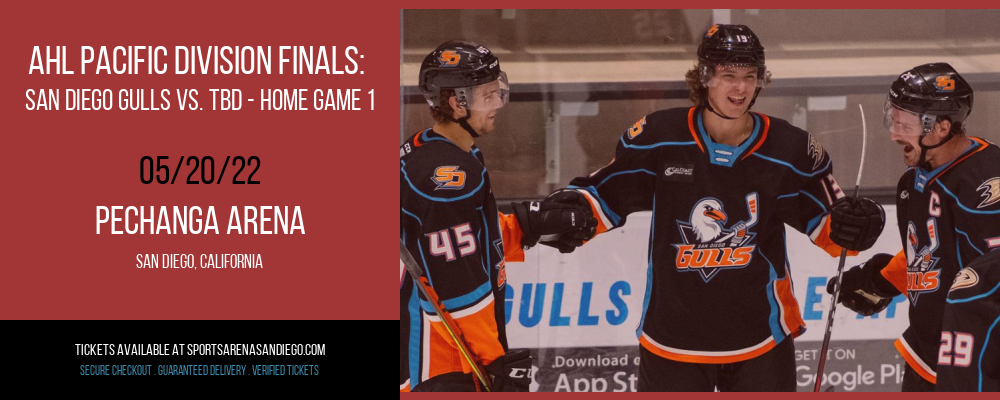 AHL Pacific Division Finals: San Diego Gulls vs. TBD - Home Game 1 (Date: TBD - If Necessary) [CANCELLED] at Pechanga Arena