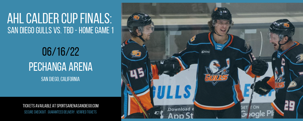 AHL Calder Cup Finals: San Diego Gulls vs. TBD - Home Game 1 (Date: TBD - If Necessary) [CANCELLED] at Pechanga Arena