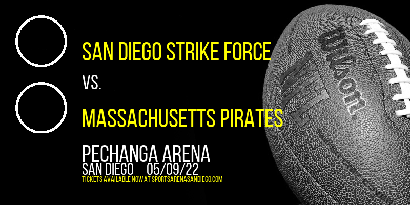 San Diego Strike Force vs. Massachusetts Pirates at Pechanga Arena