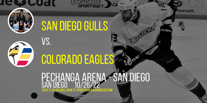 San Diego Gulls vs. Colorado Eagles at Pechanga Arena