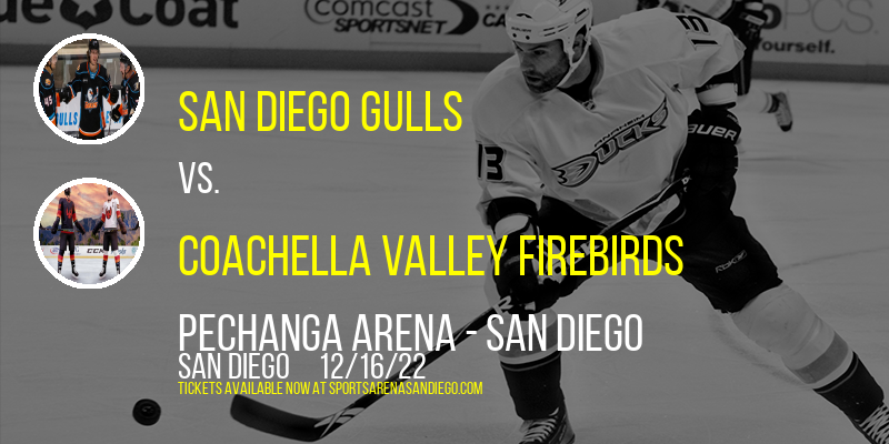 San Diego Gulls vs. Coachella Valley Firebirds at Pechanga Arena
