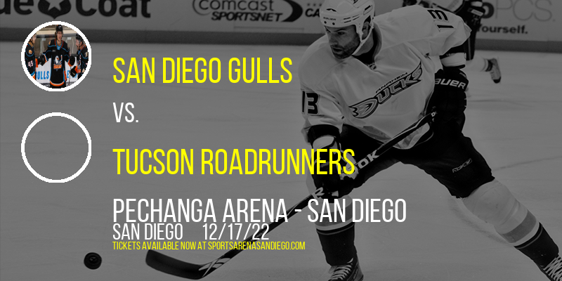 San Diego Gulls vs. Tucson Roadrunners at Pechanga Arena