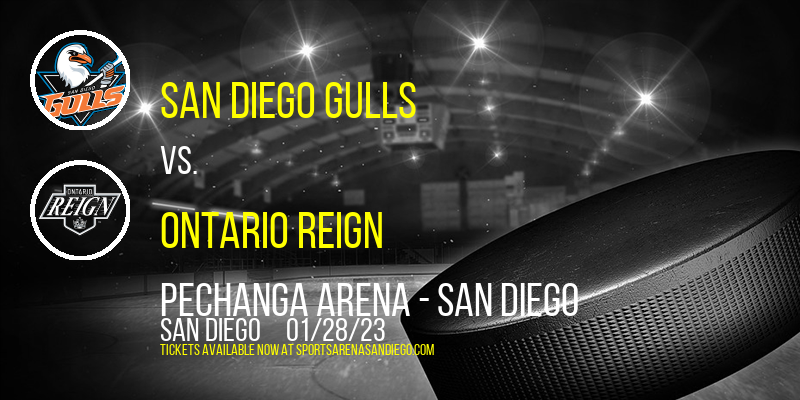 San Diego Gulls vs. Ontario Reign at Pechanga Arena