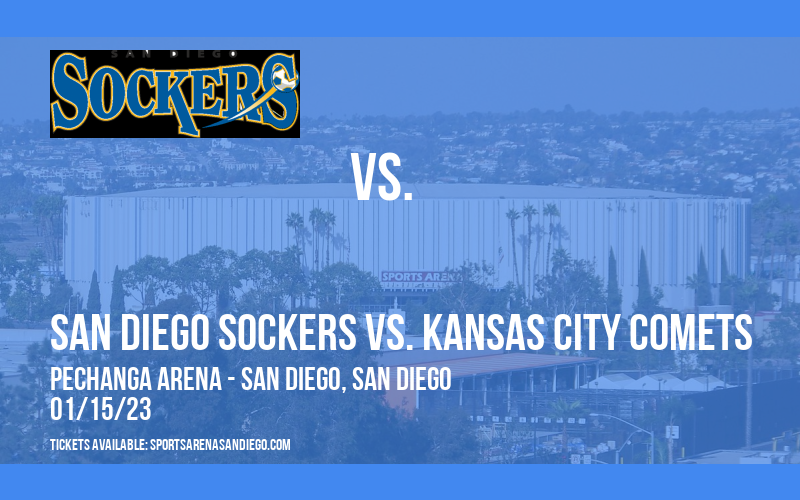 San Diego Sockers vs. Kansas City Comets at Pechanga Arena