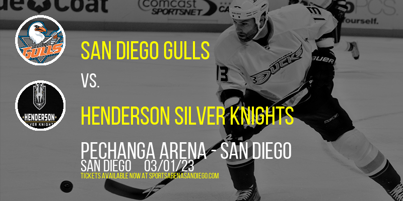 San Diego Gulls vs. Henderson Silver Knights at Pechanga Arena