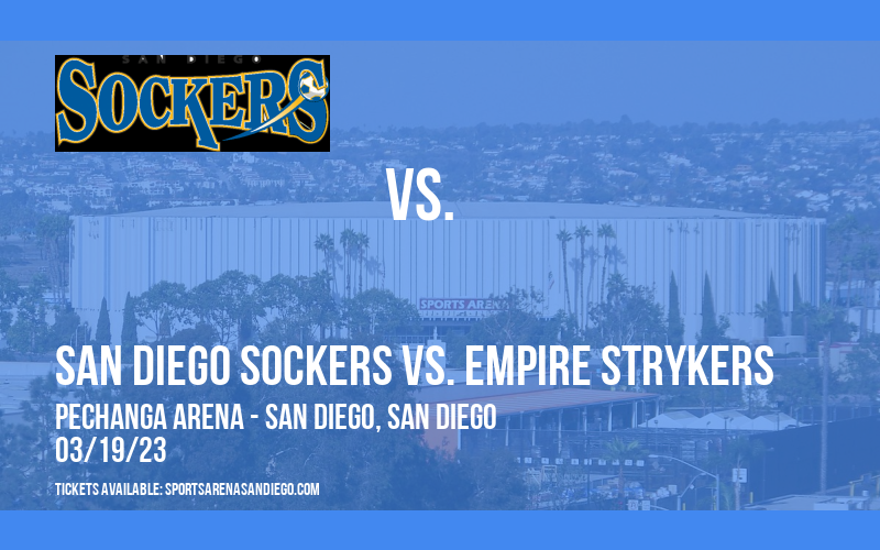 San Diego Sockers vs. Empire Strykers at Pechanga Arena