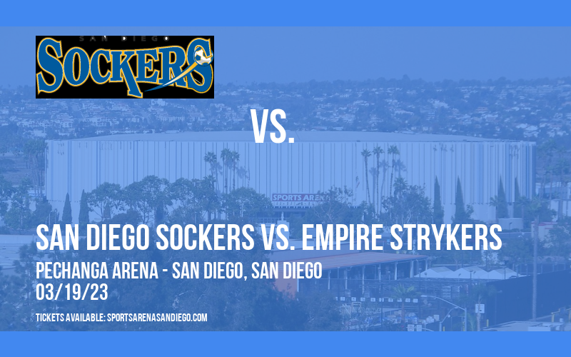San Diego Sockers vs. Empire Strykers at Pechanga Arena tickets San Diego Sockers vs. Empire Strykers at Pechanga Arena
