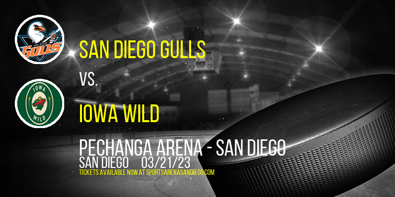San Diego Gulls vs. Iowa Wild at Pechanga Arena