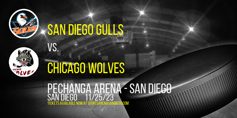 San Diego Gulls vs. Chicago Wolves at Pechanga Arena