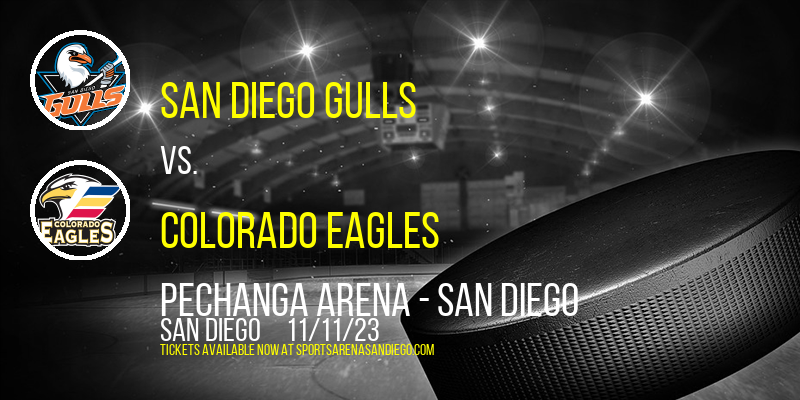 San Diego Gulls vs. Colorado Eagles at Pechanga Arena