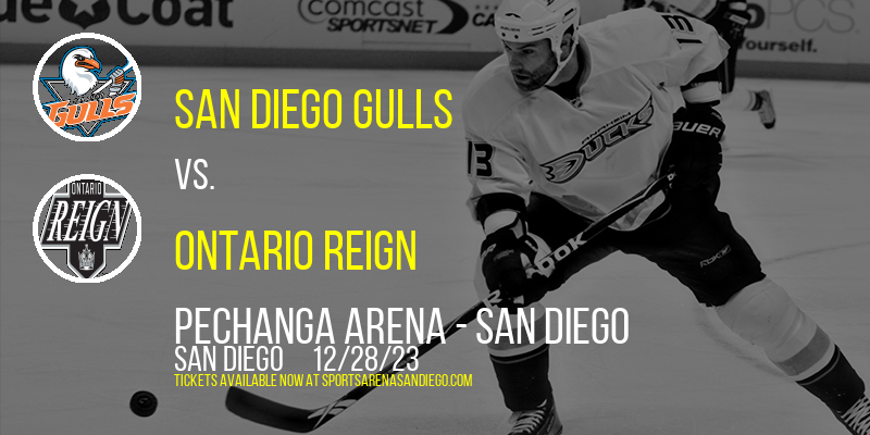 San Diego Gulls vs. Ontario Reign at Pechanga Arena