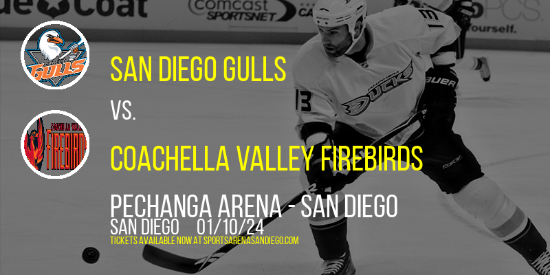 San Diego Gulls vs. Coachella Valley Firebirds at Pechanga Arena