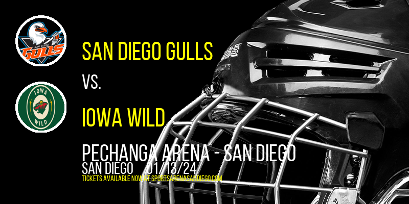 San Diego Gulls vs. Iowa Wild at Pechanga Arena