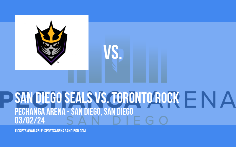 San Diego Seals vs. Toronto Rock at Pechanga Arena
