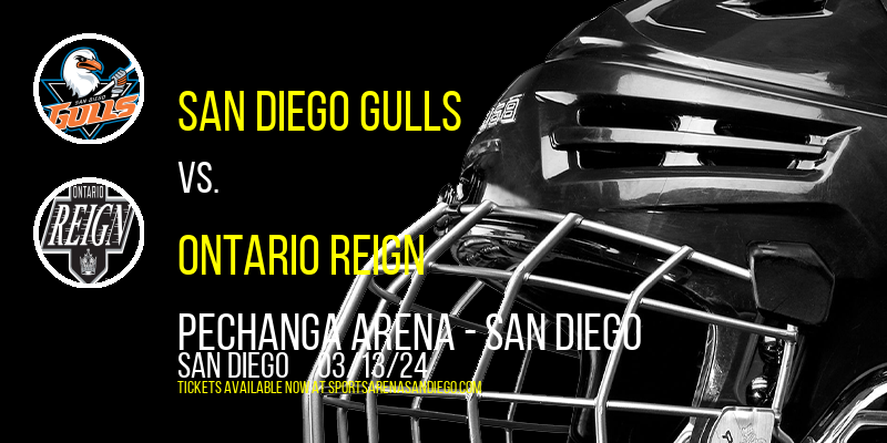 San Diego Gulls vs. Ontario Reign at Pechanga Arena