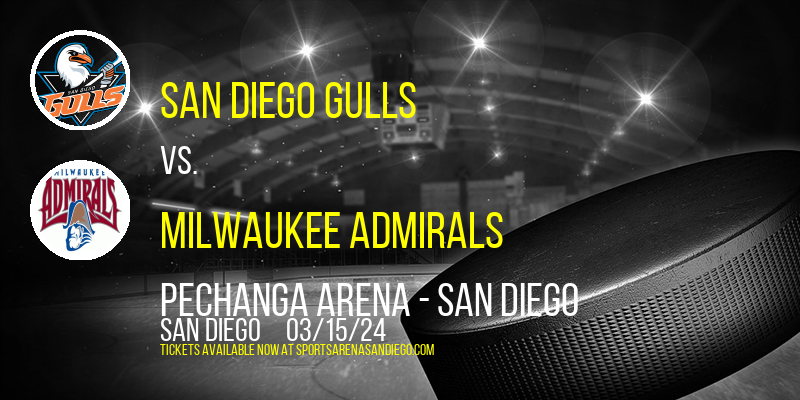 San Diego Gulls vs. Milwaukee Admirals at Pechanga Arena