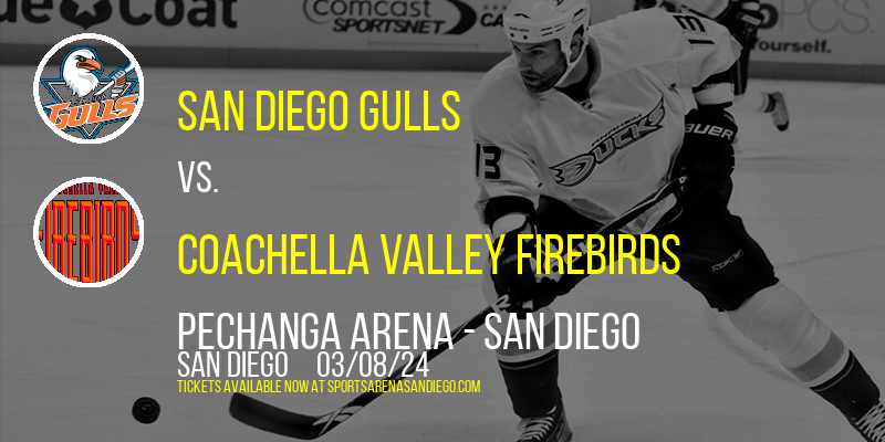 San Diego Gulls vs. Coachella Valley Firebirds at Pechanga Arena