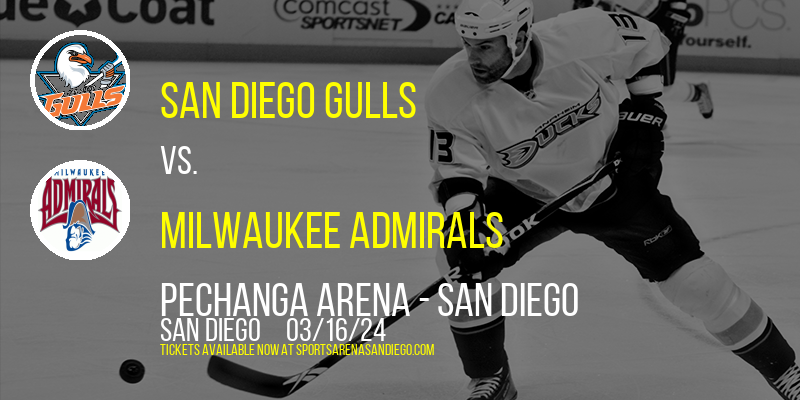 San Diego Gulls vs. Milwaukee Admirals at Pechanga Arena