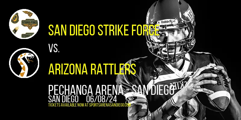 San Diego Strike Force vs. Arizona Rattlers at Pechanga Arena