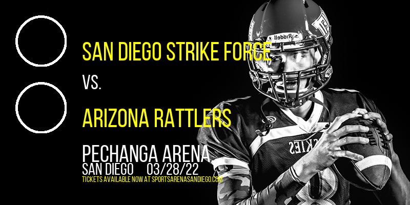 San Diego Strike Force vs. Arizona Rattlers at Pechanga Arena tickets San Diego Strike Force vs. Arizona Rattlers at Pechanga Arena