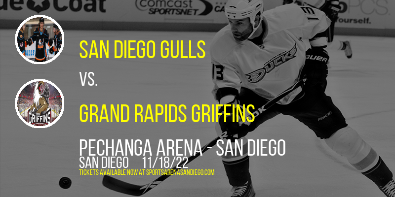 San Diego Gulls vs. Grand Rapids Griffins at Pechanga Arena tickets San Diego Gulls vs. Grand Rapids Griffins at Pechanga Arena