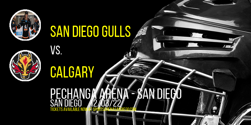 San Diego Gulls vs. Calgary at Pechanga Arena tickets San Diego Gulls vs. Calgary at Pechanga Arena