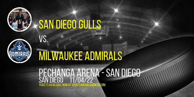 San Diego Gulls vs. Milwaukee Admirals at Pechanga Arena tickets San Diego Gulls vs. Milwaukee Admirals at Pechanga Arena