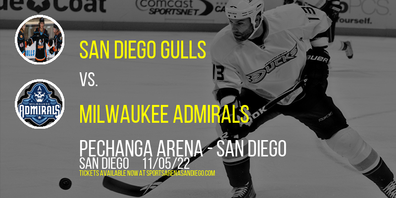 San Diego Gulls vs. Milwaukee Admirals at Pechanga Arena tickets San Diego Gulls vs. Milwaukee Admirals at Pechanga Arena