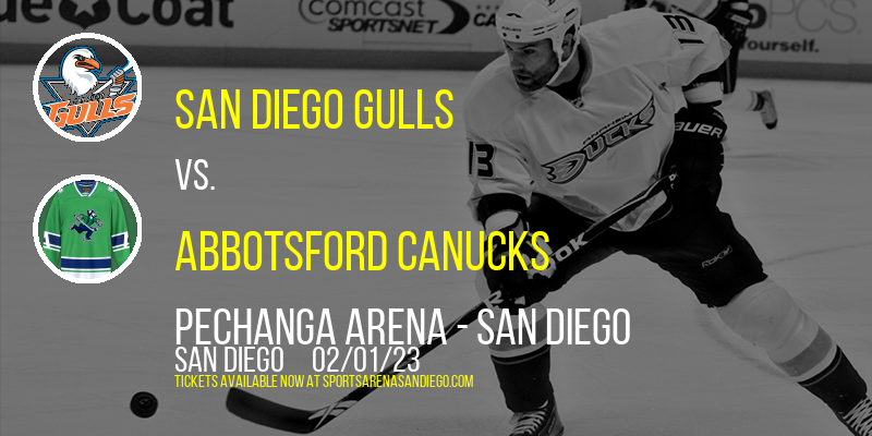 San Diego Gulls vs. Abbotsford Canucks at Pechanga Arena tickets San Diego Gulls vs. Abbotsford Canucks at Pechanga Arena