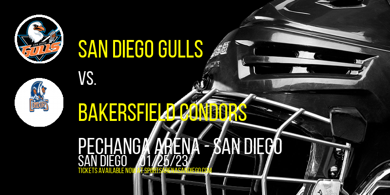 San Diego Gulls vs. Bakersfield Condors at Pechanga Arena tickets San Diego Gulls vs. Bakersfield Condors at Pechanga Arena