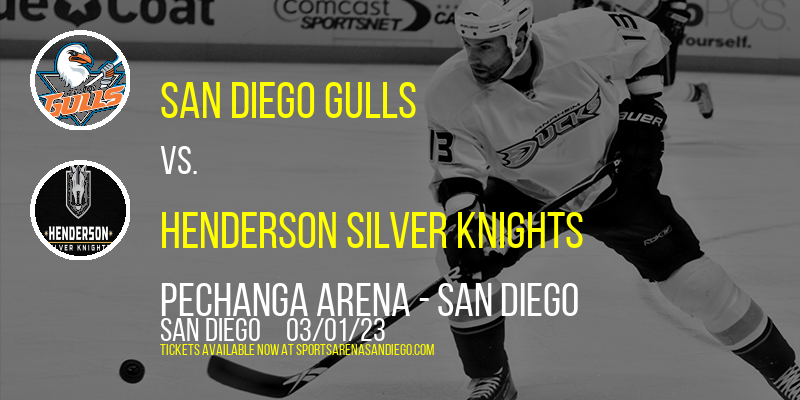 San Diego Gulls vs. Henderson Silver Knights at Pechanga Arena tickets San Diego Gulls vs. Henderson Silver Knights at Pechanga Arena