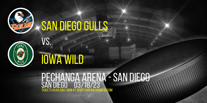 San Diego Gulls vs. Iowa Wild at Pechanga Arena tickets San Diego Gulls vs. Iowa Wild at Pechanga Arena