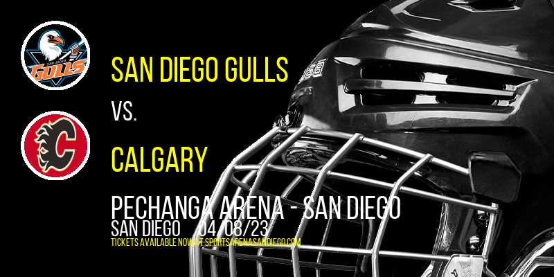 San Diego Gulls vs. Calgary at Pechanga Arena tickets San Diego Gulls vs. Calgary at Pechanga Arena