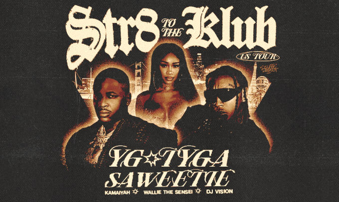YG, Tyga & Saweetie [CANCELLED]